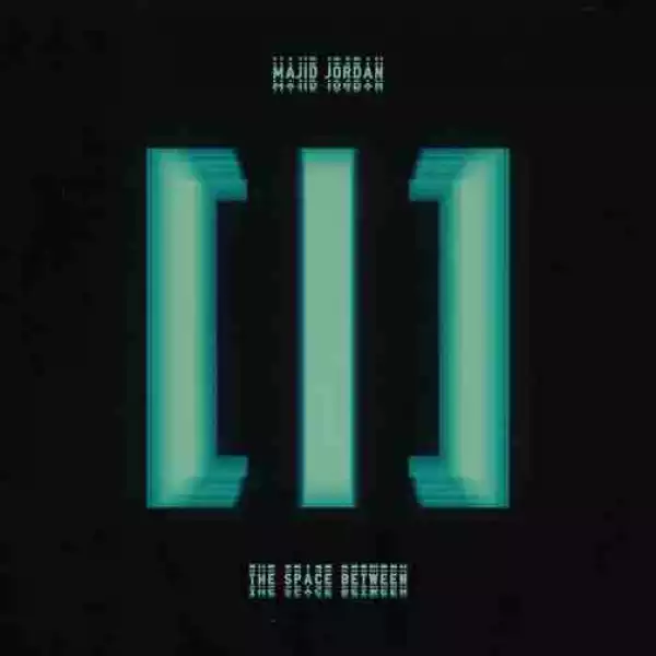 The Space Between BY Majid Jordan